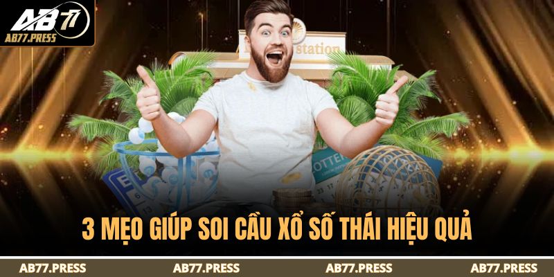 3 mẹo giúp soi cầu xổ số Thái hiệu quả