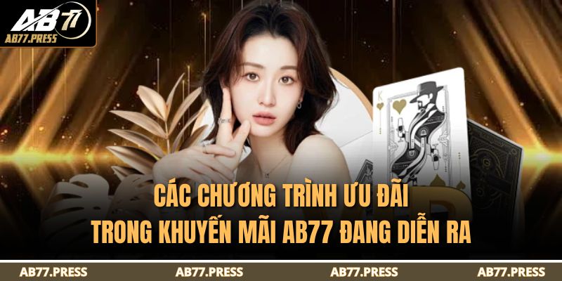 Các chương trình ưu đãi trong khuyến mãi AB77 đang diễn ra