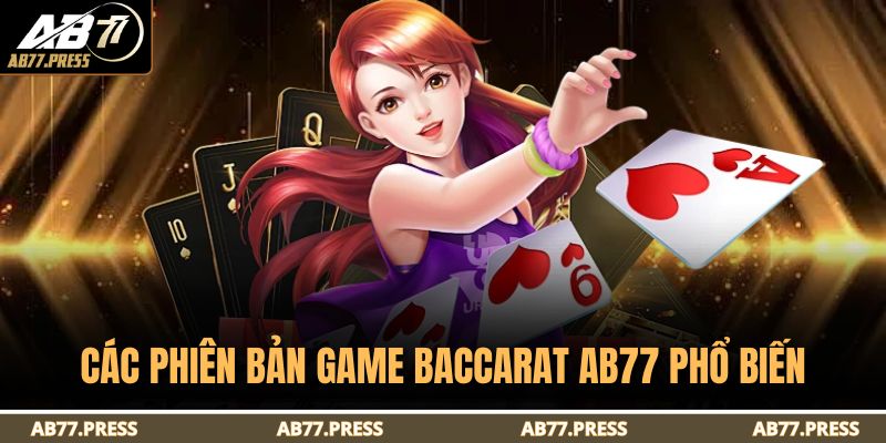 Các phiên bản game baccarat AB77 phổ biến