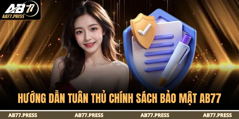 Hướng dẫn tuân thủ chính sách bảo mật AB77