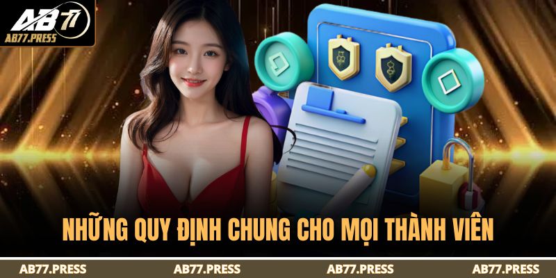Những quy định chung cho mọi thành viên