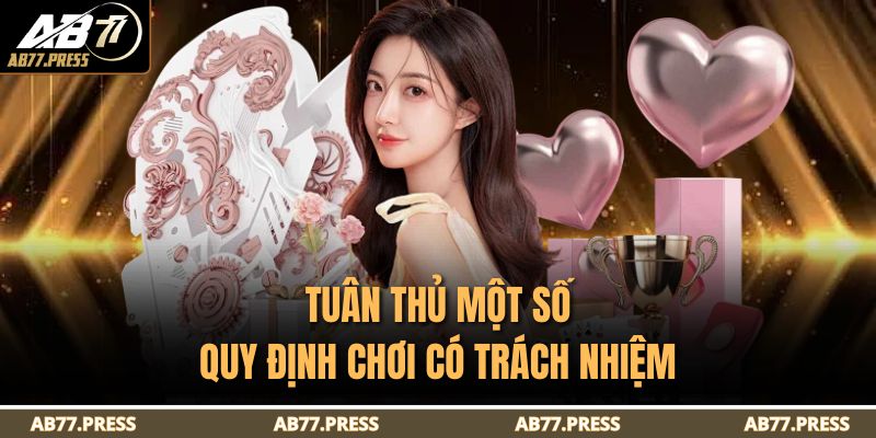 Tuân thủ một số quy định chơi có trách nhiệm