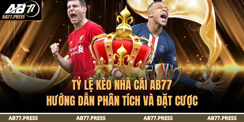 Tỷ lệ kèo nhà cái AB77