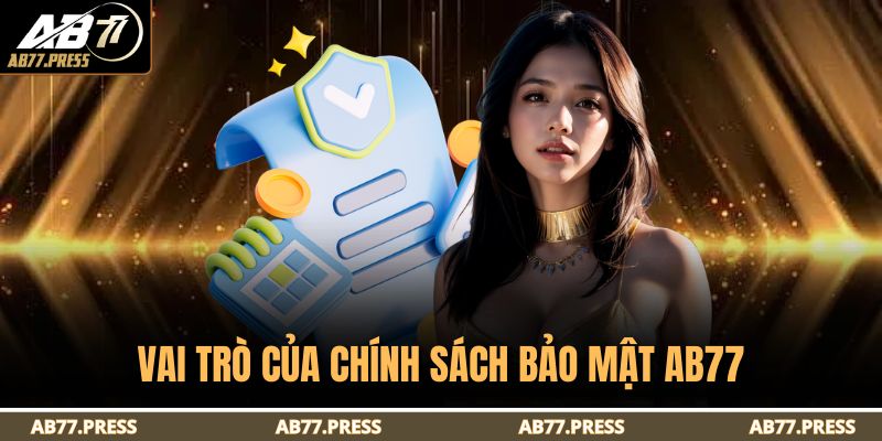 Vai trò của chính sách bảo mật AB77