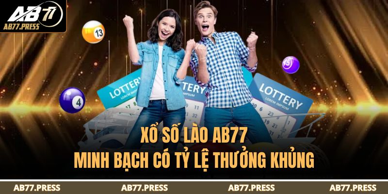 Xổ số Lào AB77 minh bạch có tỷ lệ thưởng khủng